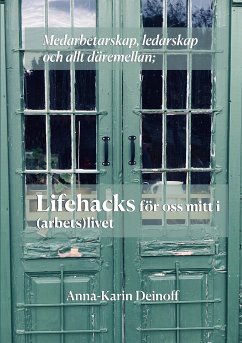 Medarbetarskap, ledarskap och allt däremellan; Lifehacks för oss mitt i (arbets)livet (eBook, ePUB)