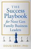 The Success Playbook for Next Gen Family Business Leaders Book #1 in the Next Gen Family Business Leadership Series (eBook, ePUB)