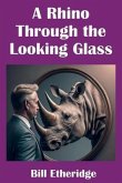 A Rhino Through the Looking Glass (eBook, ePUB)