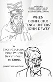 When Confucius Encounters John Dewey (eBook, PDF)