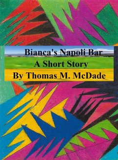 Bianca's Napoli Bar (eBook, ePUB) - McDade, Thomas M.