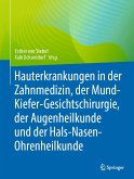 Hauterkrankungen in der Zahnmedizin, der Mund-Kiefer-Gesichtschirurgie, der Augenheilkunde und der Hals-Nasen-Ohrenheilkunde (eBook, PDF)