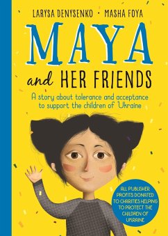 Maya And Her Friends - A story about tolerance and acceptance from Ukrainian author Larysa Denysenko (eBook, ePUB) - Denysenko, Larysa