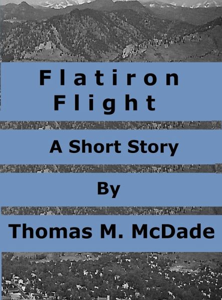 Flatirons Flight (eBook, ePUB) Flatirons Flight (eBook, ePUB)