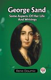 George Sand Some Aspects Of Her Life And Writings