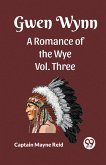 Gwen Wynn A Romance Of The Wye Vol. Three
