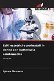 Esiti ostetrici e perinatali in donne con batteriuria asintomatica