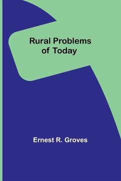 Rural Problems of Today - Groves, Ernest R.