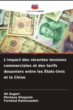 L'impact des récentes tensions commerciales et des tarifs douaniers entre les États-Unis et la Chine - Asgari, Ali;Khojaste, Mortaza;Rahimzadeh, Farshad