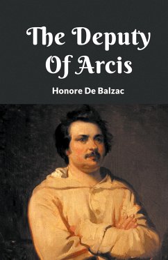 The Deputy Of Arcis - Balzac, Honore de