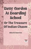 Betty Gordon at Boarding School OR The Treasure of Indian Chasm