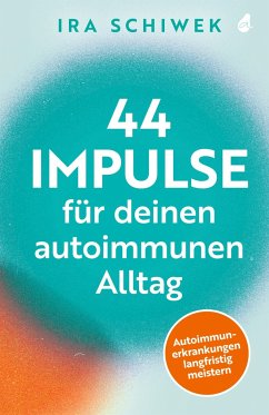 44 Impulse für deinen autoimmunen Alltag - Schiwek, Ira