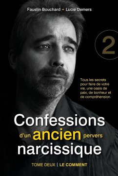 Confessions d'un ancien pervers narcissique - Tome 2 - Bouchard, Faustin; Demers, Lucie