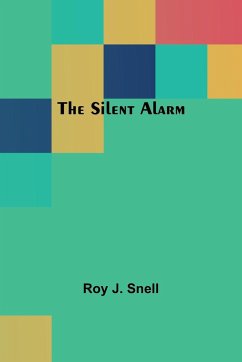 The Silent Alarm - Snell, Roy J.