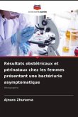 Résultats obstétricaux et périnataux chez les femmes présentant une bactériurie asymptomatique