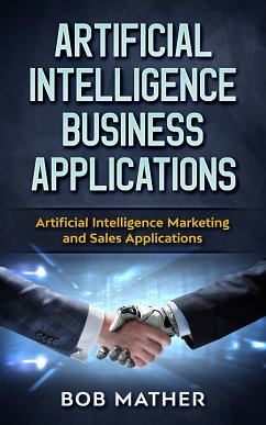 Artificial Intelligence Business Applications (eBook, ePUB) - Mather, Bob