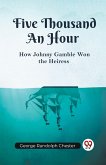 Five Thousand An Hour How Johnny Gamble Won the Heiress