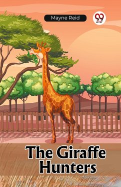 The Giraffe Hunters - Reid, Mayne