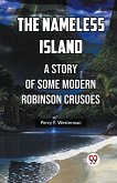 The Nameless Island A Story Of Some Modern Robinson Crusoes