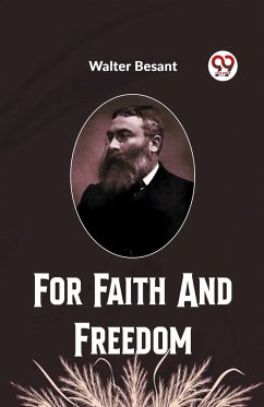 For Faith And Freedom - Besant, Walter