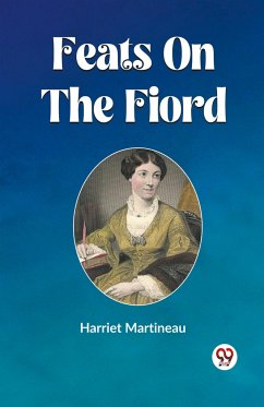 Feats On The Fiord - Martineau, Harriet