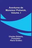 Aventures de Monsieur Pickwick, Vol. I