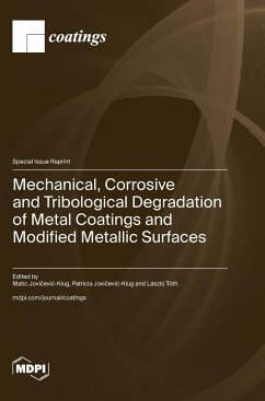Mechanical, Corrosive and Tribological Degradation of Metal Coatings and Modified Metallic Surfaces