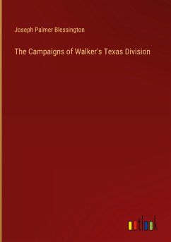 The Campaigns of Walker's Texas Division - Blessington, Joseph Palmer