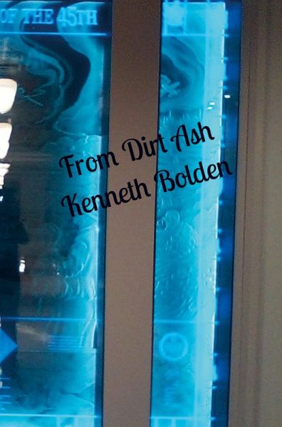 From Dirt Ash Kenneth Bolden From Dirt Ash Kenneth Bolden