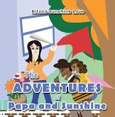 The Adventures of Papa and Sunshine (eBook, ePUB)
