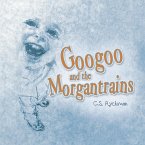Googoo and the Morgantrains (eBook, ePUB)