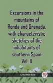 Excursions in the mountains of Ronda and Granada, with characteristic sketches of the inhabitants of southern Spain Vol. II