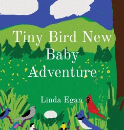Tiny Bird New Baby Adventures - Egan, Linda M
