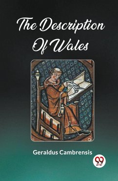 The Description Of Wales - Cambrensis, Geraldus