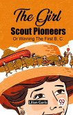 The Girl Scout Pioneers Or Winning The First B. C.