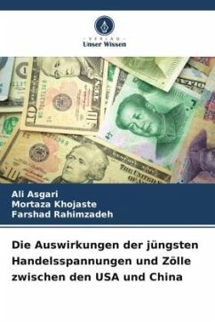 Die Auswirkungen der jüngsten Handelsspannungen und Zölle zwischen den USA und China - Asgari, Ali;Khojaste, Mortaza;Rahimzadeh, Farshad