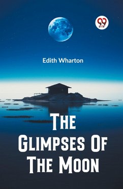 The Glimpses Of The Moon - Wharton, Edith