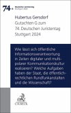 Verhandlungen des 74. Deutschen Juristentages Stuttgart 2024 Bd. I: Gutachten Teil G: Wie lässt sich öffentliche Informationsverantwortung in Zeiten digitaler und multipolarer Kommunikationskultur realisieren? Welche Aufgaben haben der Staat, die öffentlich-rechtlichen Rundfunkanstalten und die Wissenschaft?