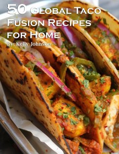 50 Global Taco Fusion Recipes for Home - Johnson, Kelly