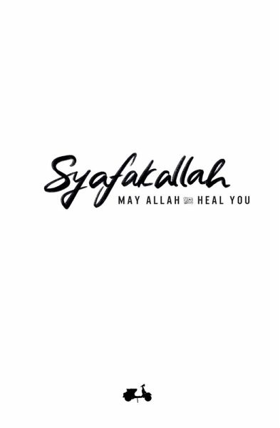 Syafakallah, May Allah swt Heal You Syafakallah, May Allah swt Heal You