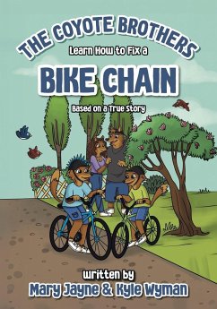 The Coyote Brothers Learn How to Fix a Bike Chain - Wyman, Mary Jayne; Wyman, Kyle