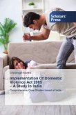 Implementation Of Domestic Violence Act 2005 ¿ A Study In India