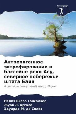 Antropogennoe äwtrofirowanie w bassejne reki Asu, sewernoe poberezh'e shtata Baiq - Bispo Gonsalwes, Neliq;L. Argolo, Zhuan;M. da Silwa, Jeduardo