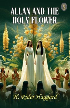 Allan And The Holy Flower - Haggard, H. Rider