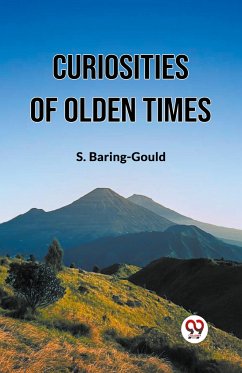 Curiosities Of Olden Times - Baring-Gould, S.