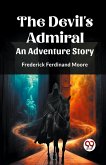 THE DEVIL'S ADMIRAL An Adventure Story