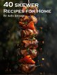 40 Skewer Recipes for Home - Bild 1