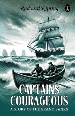 Captains Courageous A Story Of The Grand Banks - Kipling, Rudyard