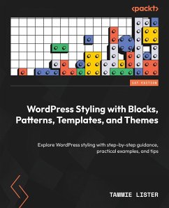 WordPress Styling with Blocks, Patterns, Templates, and Themes - Lister, Tammie