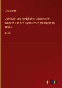 Jahrbuch des Königlichen botanischen Gartens und des botanischen Museums zu Berlin